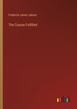 Paperback The Course Fulfilled Book