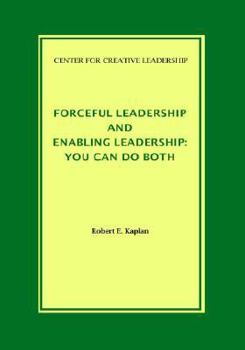 Paperback Forceful Leadership and Enabling Leadership: You Can Do Both Book