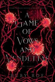 Hardcover A Game of Vows and Vendettas: A Steamy Lesbian Fantasy Romance Book