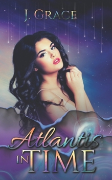 Paperback Atlantis In Time: Only Time Will Tell Book