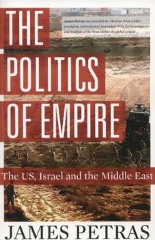 Paperback The Politics of Empire: The US, Israel and the Middle East Book
