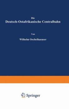 Paperback Die Deutsch-Ostafrikanische Centralbahn [German] Book