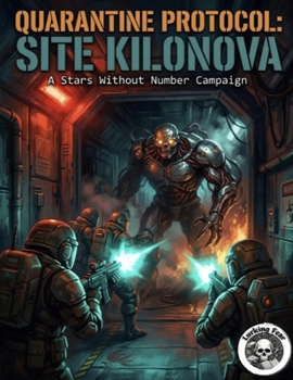 Quarantine Protocol: Site Kilonova: A Stars Without Number Campaign