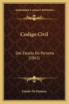 Paperback Codigo Civil: Del Estado De Panama (1861) [Spanish] Book