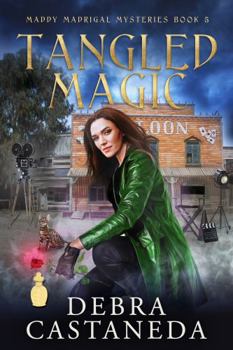 Tangled Magic (Maddy Madrigal Mysteries Book 5)