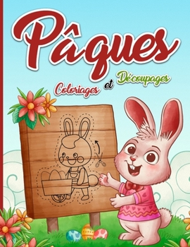 Paperback Pâques Coloriage et Découpage: Livre d'activité pour apprendre à découper pour enfants de 4 ans et plus Cahier de coloriage et de découpage Thème Pâq [French] Book