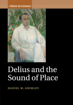 Delius and the Sound of Place - Book  of the Music in Context