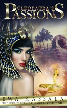 Paperback Cleopatra's Passions: The Secret Life Of The Queen Of The Nile Book