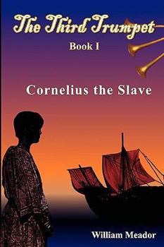 Paperback The Third Trumpet - Cornelius the Slave - Book I Book