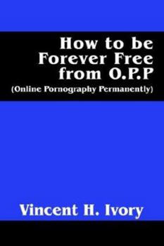 Paperback How to Be Forever Free from O.p.p.: (On Book