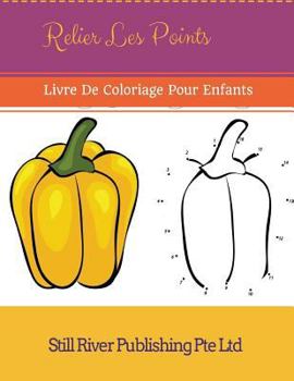 Paperback Relier les points: Livre de coloriage pour enfants [French] Book