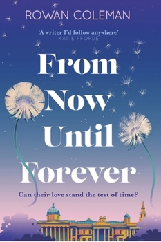 From Now Until Forever: The Romantic, Sweeping, Epic Love Story Like No Other