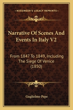 Paperback Narrative Of Scenes And Events In Italy V2: From 1847 To 1849, Including The Siege Of Venice (1850) Book