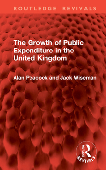 Hardcover The Growth of Public Expenditure in the United Kingdom Book