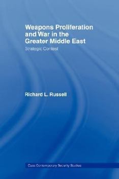 Paperback Weapons Proliferation and War in the Greater Middle East: Strategic Contest Book