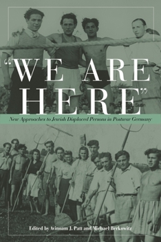 Paperback We Are Here: New Approaches to Jewish Displaced Persons in Postwar Germany Book