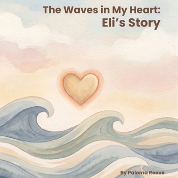 Paperback The Waves in My Heart: Eli's Story Book