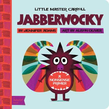 Jabberwocky: A BabyLit® Nonsense Primer - Book  of the BabyLit® Primers