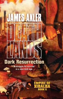 Dark Resurrection - Book #85 of the Deathlands
