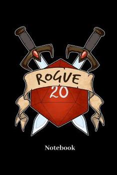 Rogue Notebook: Blank Notebook For Fantasy Role Play Game Fans I Boardgame I Tabletop Player I Dungeons I Dragons I Dice Roll I D20 - Diary Sketchbook Gift