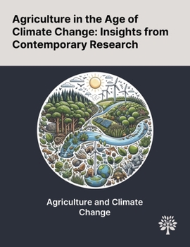 Paperback Agriculture in the Age of Climate Change: Insights From Contemporary Research Book
