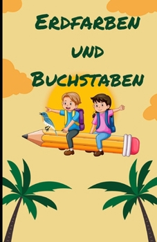 Bunte Buchstabenabenteuer mit Tieren und Farben (German Edition)