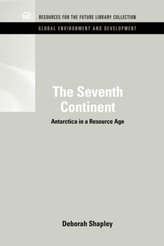 Hardcover The Seventh Continent: Antarctica in a Resource Age Book