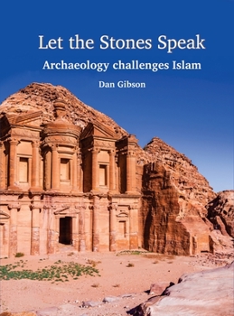 Hardcover Let The Stones Speak: Archaeology challenges Islam Book