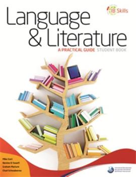 Paperback Ib Skills: Language and Literature - A Practical Guide Book