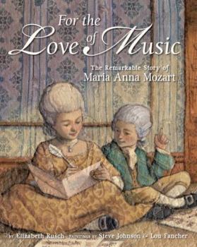 Hardcover For the Love of Music: The Remarkable Story of Maria Anna Mozart Book