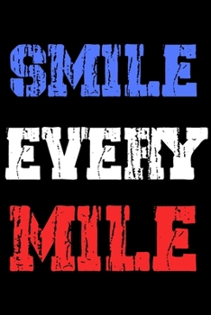 Paperback Smile Every Mile Notebook Journal Birthday Gift: Lined Notebook / Journal Gift, 110 Pages, 6x9, Soft Cover, Matte Finish Book