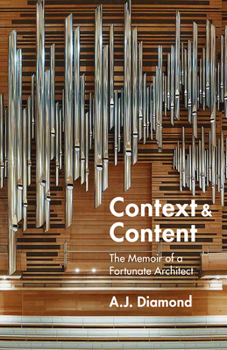 Paperback Context and Content: The Memoir of a Fortunate Architect Book