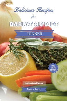 Delicious Recipes for Bariatric Diet - Dinner: Healthy Food Source