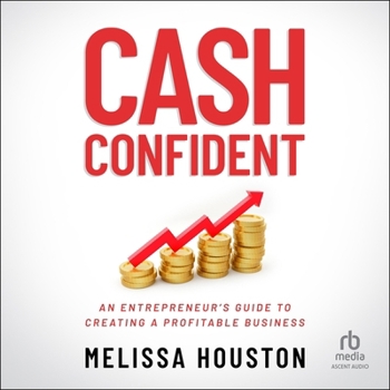 MP3 CD Cash Confident: An Entrepreneur's Guide to Creating a Profitable Business Book