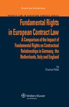 Hardcover Fundamental Rights in European Contract Law: A Comparison of the Impact of Fundamental Rights on Contractual Relationships in Germany, the Netherlands Book