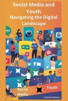 Social Media and Youth: Navigating the Digital Landscape