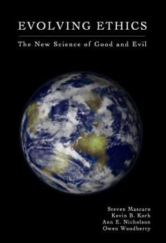 Paperback Evolving Ethics: The New Science of Good and Evil Book