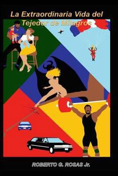 Paperback La Extraordinaria Vida del Tejedor de Milagros [Spanish] Book