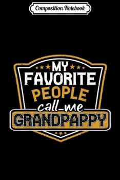 Composition Notebook: Mens My favorite people call me GRANDPAPPY Christmas Grandpa  Journal/Notebook Blank Lined Ruled 6x9 100 Pages