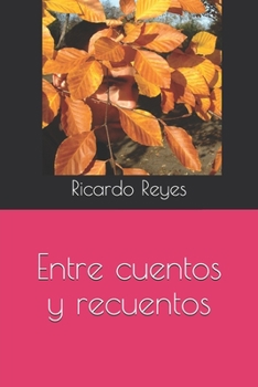 Entre cuentos y recuentos (Spanish Edition)