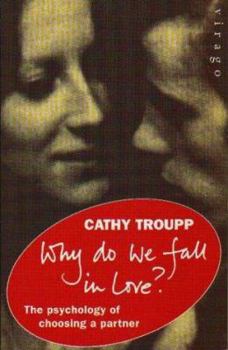 Paperback Why Do We Fall in Love?: The Psychology of Choosing a Partner Book