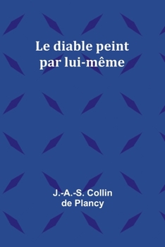 Paperback Le diable peint par lui-même [French] Book