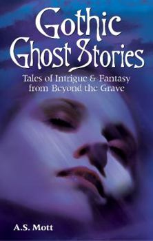 Paperback Gothic Ghost Stories: Tales of Intrigue & Fantasy from Beyond the Grave Book