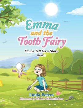 Paperback Emma and the Tooth Fairy: Mama Tell Us a Story Book 1 Book