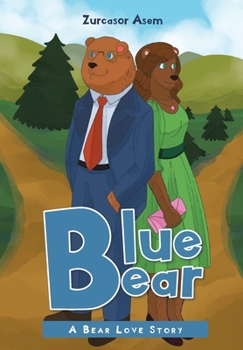 Hardcover Blue Bear: A Bear Love Story Book