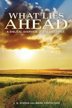 Paperback What Lies Ahead: A Biblical Overview of the End Times Book