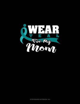 Paperback I Wear Teal For My Mom: Storyboard Notebook 1.85:1 Book
