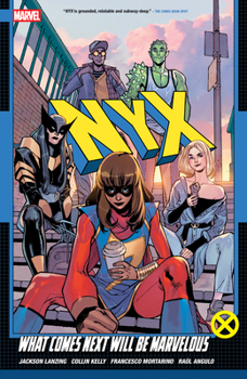 Paperback Nyx Vol. 1: What Comes Next Will Be Marvelous Book