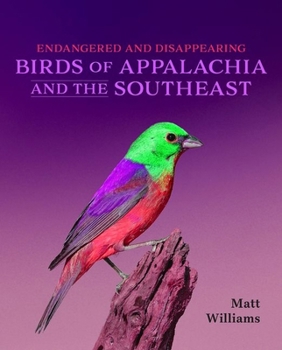Hardcover Endangered and Disappearing Birds of Appalachia and the Southeast Book