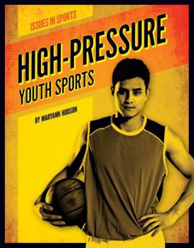 High-Pressure Youth Sports - Book  of the Issues in Sports